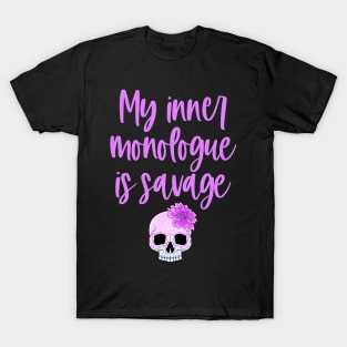 My Inner Monologue Is Savage T-Shirt